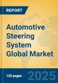 Automotive Steering System Global Market Insights 2025, Analysis and Forecast to 2030, by Manufacturers, Regions, Technology, Application, Product Type- Product Image