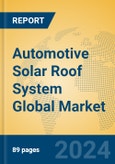 Automotive Solar Roof System Global Market Insights 2024, Analysis and Forecast to 2029, by Manufacturers, Regions, Technology, Application- Product Image