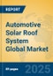 Automotive Solar Roof System Global Market Insights 2025, Analysis and Forecast to 2030, by Manufacturers, Regions, Technology, Application - Product Image
