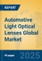 Automotive Light Optical Lenses Global Market Insights 2024, Analysis and Forecast to 2029, by Manufacturers, Regions, Technology, Product Type - Product Image