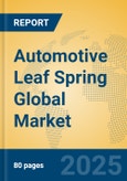 Automotive Leaf Spring Global Market Insights 2025, Analysis and Forecast to 2030, by Manufacturers, Regions, Technology, Application, Product Type- Product Image
