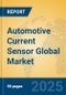 Automotive Current Sensor Global Market Insights 2024, Analysis and Forecast to 2029, by Manufacturers, Regions, Technology, Application, Product Type - Product Image