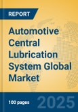 Automotive Central Lubrication System Global Market Insights 2025, Analysis and Forecast to 2030, by Manufacturers, Regions, Technology, Application, Product Type- Product Image
