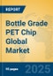 Bottle Grade PET Chip Global Market Insights 2024, Analysis and Forecast to 2029, by Manufacturers, Regions, Technology, Application, Product Type - Product Thumbnail Image