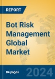 Bot Risk Management Global Market Insights 2024, Analysis and Forecast to 2029, by Market Participants, Regions, Technology, Application- Product Image