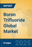 Boron Trifluoride Global Market Insights 2025, Analysis and Forecast to 2030, by Manufacturers, Regions, Technology, Application- Product Image