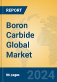 Boron Carbide Global Market Insights 2024, Analysis and Forecast to 2029, by Manufacturers, Regions, Technology, Application- Product Image
