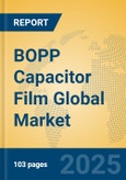 BOPP Capacitor Film Global Market Insights 2025, Analysis and Forecast to 2030, by Manufacturers, Regions, Technology, Application, Product Type- Product Image