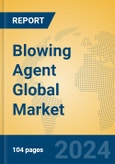 Blowing Agent Global Market Insights 2024, Analysis and Forecast to 2029, by Manufacturers, Regions, Technology, Application, Product Type- Product Image