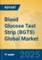 Blood Glucose Test Strip (BGTS) Global Market Insights 2025, Analysis and Forecast to 2030, by Manufacturers, Regions, Technology, Application - Product Thumbnail Image