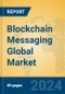 Blockchain Messaging Global Market Insights 2023, Analysis and Forecast to 2028, by Market Participants, Regions, Technology, Product Type - Product Image