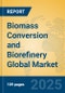 Biomass Conversion and Biorefinery Global Market Insights 2024, Analysis and Forecast to 2029, by Manufacturers, Regions, Technology, Application - Product Thumbnail Image