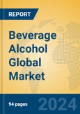 Beverage Alcohol Global Market Insights 2024, Analysis and Forecast to 2029, by Market Participants, Regions, Technology, Application- Product Image