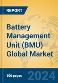 Battery Management Unit (BMU) Global Market Insights 2024, Analysis and Forecast to 2029, by Manufacturers, Regions, Technology, Application- Product Image