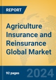 Agriculture Insurance and Reinsurance Global Market Insights 2024, Analysis and Forecast to 2029, by Market Participants, Regions, Technology, Application, Product Type- Product Image