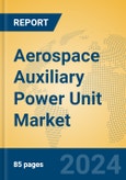 Aerospace Auxiliary Power Unit Market Insights 2024, Analysis and Forecast to 2029, by Manufacturers, Regions, Technology, Application- Product Image