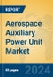 Aerospace Auxiliary Power Unit Market Insights 2024, Analysis and Forecast to 2029, by Manufacturers, Regions, Technology, Application - Product Image