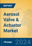 Aerosol Valve & Actuator Market Insights 2024, Analysis and Forecast to 2029, by Manufacturers, Regions, Technology, Application- Product Image