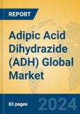 Adipic Acid Dihydrazide (ADH) Global Market Insights 2024, Analysis and Forecast to 2029, by Manufacturers, Regions, Technology, Application- Product Image