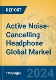 Active Noise-Cancelling Headphone Global Market Insights 2024, Analysis and Forecast to 2029, by Manufacturers, Regions, Technology, Product Type- Product Image