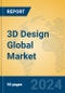 3D Design Global Market Insights 2024, Analysis and Forecast to 2029, by Market Participants, Regions, Technology, Application - Product Image