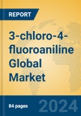 3-chloro-4-fluoroaniline Global Market Insights 2024, Analysis and Forecast to 2029, by Manufacturers, Regions, Technology, Application- Product Image