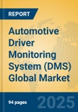 Automotive Driver Monitoring System (DMS) Global Market Insights 2024, Analysis and Forecast to 2029, by Manufacturers, Regions, Technology, Application- Product Image