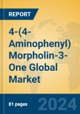 4-(4-Aminophenyl) Morpholin-3-One Global Market Insights 2024, Analysis and Forecast to 2029, by Manufacturers, Regions, Technology, Application- Product Image