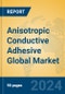 Anisotropic Conductive Adhesive Global Market Insights 2024, Analysis and Forecast to 2029, by Manufacturers, Regions, Technology, Application - Product Thumbnail Image