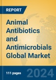 Animal Antibiotics and Antimicrobials Global Market Insights 2024, Analysis and Forecast to 2029, by Manufacturers, Regions, Technology, Application, Product Type- Product Image