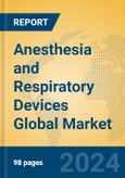 Anesthesia and Respiratory Devices Global Market Insights 2024, Analysis and Forecast to 2029, by Manufacturers, Regions, Technology, Application, Product Type- Product Image