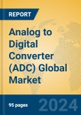 Analog to Digital Converter (ADC) Global Market Insights 2024, Analysis and Forecast to 2029, by Manufacturers, Regions, Technology, Application, Product Type- Product Image