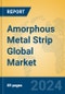Amorphous Metal Strip Global Market Insights 2024, Analysis and Forecast to 2029, by Manufacturers, Regions, Technology, Application, Product Type - Product Thumbnail Image
