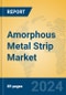 Amorphous Metal Strip Market Insights 2024, Analysis and Forecast to 2029, by Manufacturers, Regions, Technology, Application, Product Type - Product Image