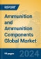 Ammunition and Ammunition Components Global Market Insights 2024, Analysis and Forecast to 2029, by Manufacturers, Regions, Technology, Application - Product Thumbnail Image