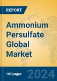 Ammonium Persulfate Global Market Insights 2024, Analysis and Forecast to 2029, by Manufacturers, Regions, Technology, Application- Product Image