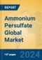 Ammonium Persulfate Global Market Insights 2024, Analysis and Forecast to 2029, by Manufacturers, Regions, Technology, Application - Product Image