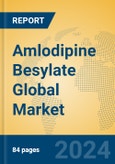 Amlodipine Besylate Global Market Insights 2024, Analysis and Forecast to 2029, by Manufacturers, Regions, Technology, Application- Product Image