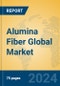 Alumina Fiber Global Market Insights 2024, Analysis and Forecast to 2029, by Manufacturers, Regions, Technology, Application - Product Image