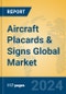 Aircraft Placards & Signs Global Market Insights 2024, Analysis and Forecast to 2029, by Manufacturers, Regions, Technology, Application - Product Thumbnail Image
