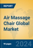 Air Massage Chair Global Market Insights 2024, Analysis and Forecast to 2029, by Manufacturers, Regions, Technology, Product Type- Product Image