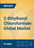 2-Ethylhexyl Chloroformate Global Market Insights 2024, Analysis and Forecast to 2029, by Manufacturers, Regions, Technology, Application- Product Image