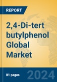 2,4-Di-tert butylphenol Global Market Insights 2024, Analysis and Forecast to 2029, by Manufacturers, Regions, Technology, Application- Product Image