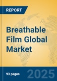 Breathable Film Global Market Insights 2024, Analysis and Forecast to 2029, by Manufacturers, Regions, Technology, Application, Product Type- Product Image