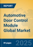 Automotive Door Control Module Global Market Insights 2024, Analysis and Forecast to 2029, by Manufacturers, Regions, Technology, Application, Product Type- Product Image