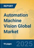 Automation Machine Vision Global Market Insights 2025, Analysis and Forecast to 2030, by Manufacturers, Regions, Technology, Application- Product Image