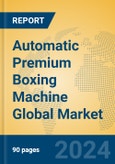 Automatic Premium Boxing Machine Global Market Insights 2024, Analysis and Forecast to 2029, by Manufacturers, Regions, Technology, Product Type- Product Image