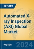 Automated X-ray Inspection (AXI) Global Market Insights 2024, Analysis and Forecast to 2029, by Manufacturers, Regions, Technology, Application- Product Image