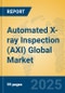 Automated X-ray Inspection (AXI) Global Market Insights 2024, Analysis and Forecast to 2029, by Manufacturers, Regions, Technology, Application - Product Image