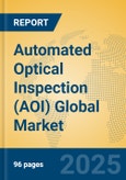 Automated Optical Inspection (AOI) Global Market Insights 2024, Analysis and Forecast to 2029, by Manufacturers, Regions, Technology, Application- Product Image